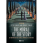 The Moral of the Story: An Anthology of Ethics Through Literature - Paperback