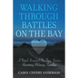 Walking Through Battles on the Bay: A novel inspired by true stories honoring military families - Paperback