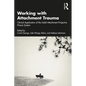 Working with Attachment Trauma: Clinical Application of the Adult Attachment Projective Picture System - Paperback