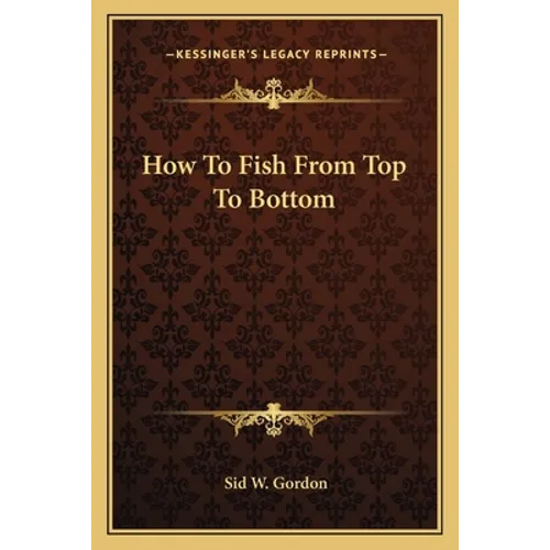 How to Fish from Top to Bottom - Paperback