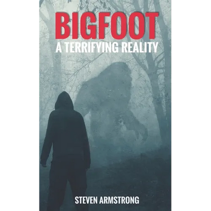 Bigfoot: A Terrifying Reality - Paperback