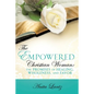 The Empowered Christian Woman: The Promises of Healing, Wholeness, and Favor - Paperback