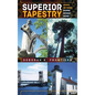 Superior Tapestry: Weaving the Threads of Upper Michigan History - Hardcover