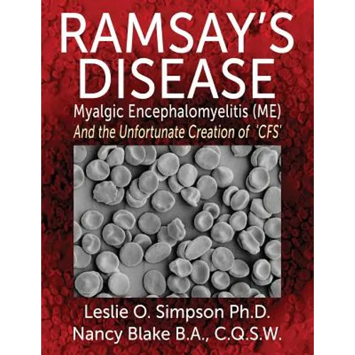 Ramsay's Disease - Myalgic Encephalomyelitis (Me) and the Unfortunate Creation of 'Cfs' - Paperback