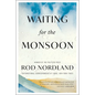 Waiting for the Monsoon - Paperback