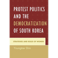Protest Politics and the Democratization of South Korea: Strategies and Roles of Women - Paperback