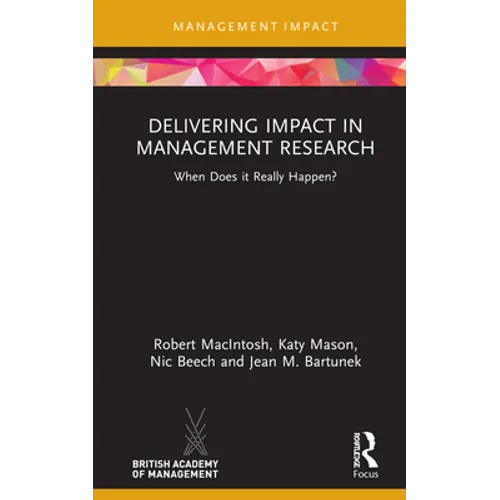 Delivering Impact in Management Research: When Does It Really Happen? - Hardcover