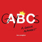 Gaybcs: A Queer Alphabet - Hardcover
