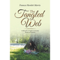 The Tangled Web: A Little Girl's Struggle to Overcome Racism and Poverty - Paperback