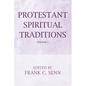 Protestant Spiritual Traditions, Volume One: With a New Preface and Bibliographies - Paperback