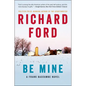 Be Mine: A Frank Bascombe Novel - Paperback