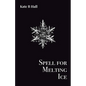 Spell for Melting Ice - Paperback