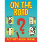 On The Road: Activity Book Travel - Paperback