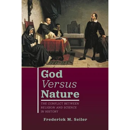 God Versus Nature: The Conflict Between Religion and Science in History - Paperback