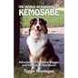 The World According to Kemosabe: Adventures of a Canine Blogger and His Human Nutritionist - Paperback