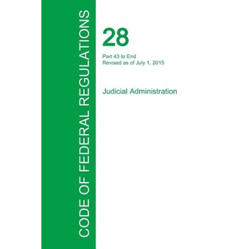 Code of Federal Regulations Title 28, Volume 2, July 1, 2015 - Paperback
