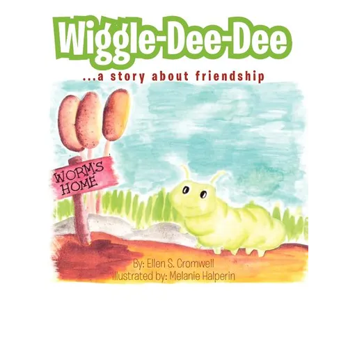 Wiggle-Dee-Dee: A Story About Friendship - Paperback