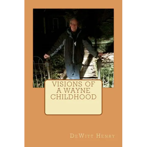 Visions of a Wayne Childhood - Paperback
