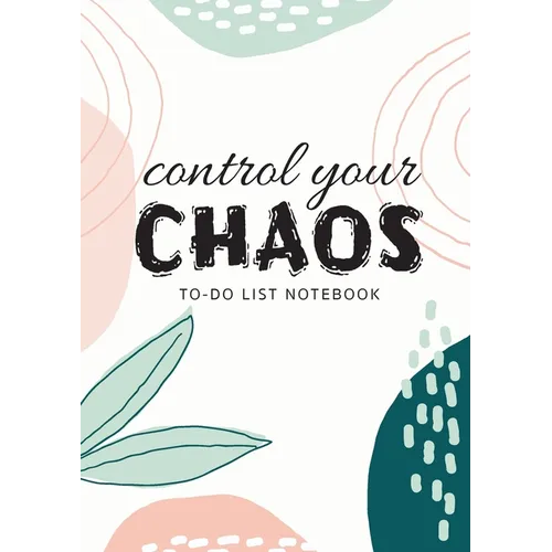Control Your Chaos To-Do List Notebook: 120 Pages Lined Undated To-Do List Organizer with Priority Lists (Medium A5 - 5.83X8.27 - Creme Abstract) - Paperback