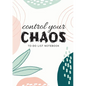 Control Your Chaos To-Do List Notebook: 120 Pages Lined Undated To-Do List Organizer with Priority Lists (Medium A5 - 5.83X8.27 - Creme Abstract) - Paperback
