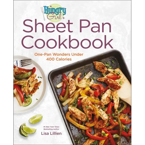 Hungry Girl Sheet Pan Cookbook: One-Pan Wonders Under 400 Calories - Hardcover