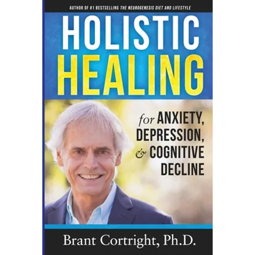 Holistic Healing for Anxiety, Depression, and Cognitive Decline - Paperback