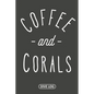 Coffee and Corals: Dive Log for 100 Dives (6 x 9) - Paperback