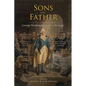 Sons of the Father: George Washington and His Protégés - Hardcover