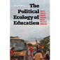 The Political Ecology of Education: Brazil's Landless Workers' Movement and the Politics of Knowledge - Paperback