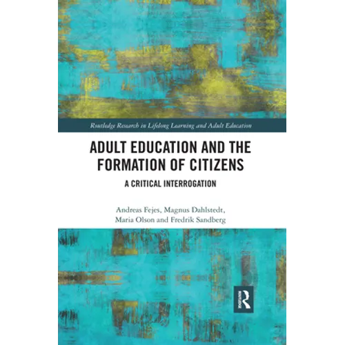 Adult Education and the Formation of Citizens: A Critical Interrogation - Paperback