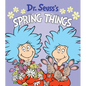 Dr. Seuss's Spring Things: A Spring Board Book for Kids - Board Book