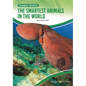 The Smartest Animals in the World - Hardcover