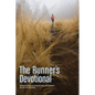 The Runner's Devotional: Inspiration and Motivation for Life's Journey . . . on and Off the Road - Paperback