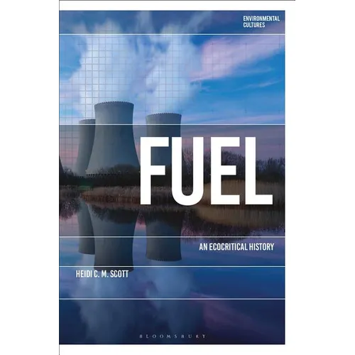 Fuel: An Ecocritical History - Paperback