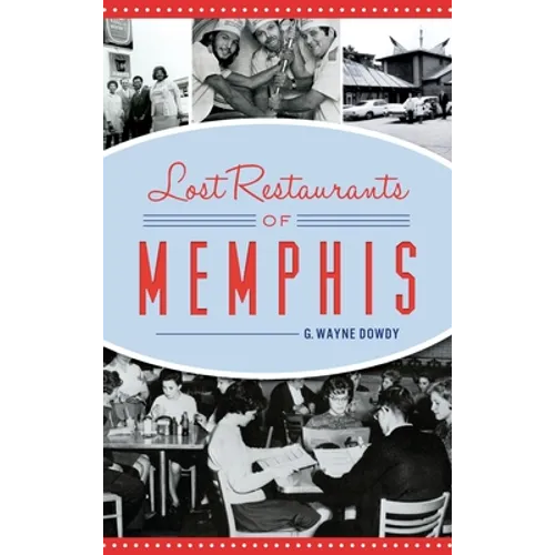 Lost Restaurants of Memphis - Hardcover