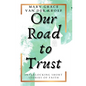 Our Road to Trust: Interlocking Short Stories of Faith - Hardcover