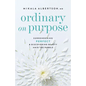 Ordinary on Purpose - Hardcover
