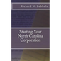 Starting Your North Carolina Corporation - Paperback