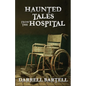 Haunted Tales From the Hospital - Paperback