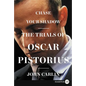 Chase Your Shadow: The Trials of Oscar Pistorius - Paperback