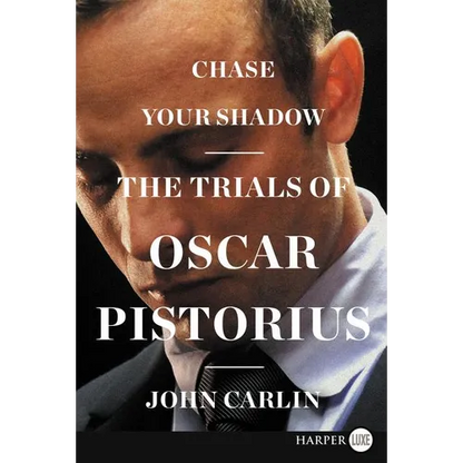 Chase Your Shadow: The Trials of Oscar Pistorius - Paperback