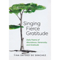 Singing Fierce Gratitude - Paperback