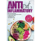 The Anti-Inflammatory Diet: Anti-Inflammatory Diet for Beginners, the Easy and Healthy Anti-Inflammatory Diet Recipes, Anti-Inflammatory Diet Plan - Paperback