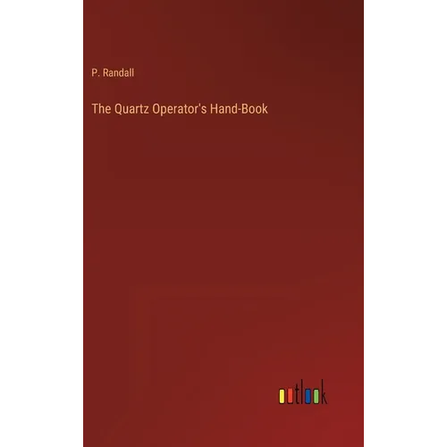 The Quartz Operator's Hand-Book - Hardcover