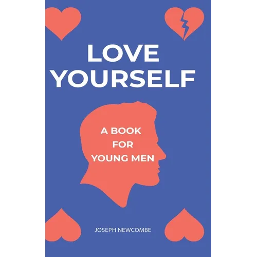 Love Yourself: A book for young men - Paperback