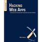 Hacking Web Apps: Detecting and Preventing Web Application Security Problems - Paperback