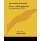 Alexandre Borodine: D'Apres La Biographie Et La Correspondance (1893) - Paperback