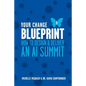 Your Change Blueprint: How To Design & Deliver An AI Summit - Paperback