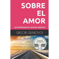 Las Enseñanzas de Grigori Grabovoi: Sobre El Amor - Paperback
