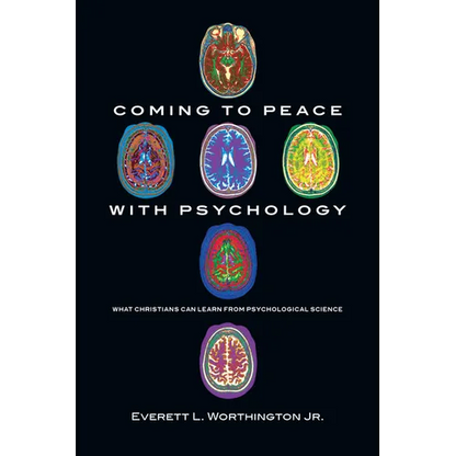 Coming to Peace with Psychology: What Christians Can Learn from Psychological Science - Paperback